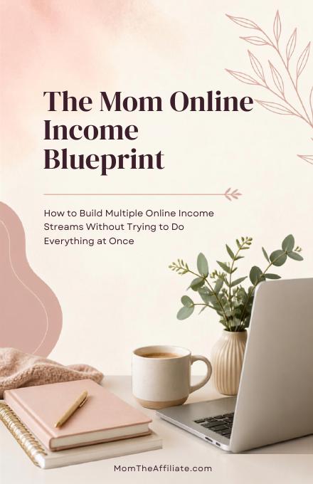 The Mom Online Income Blueprint